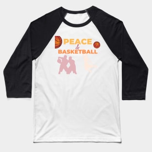 Peace & Basketball - International day of Peace Baseball T-Shirt